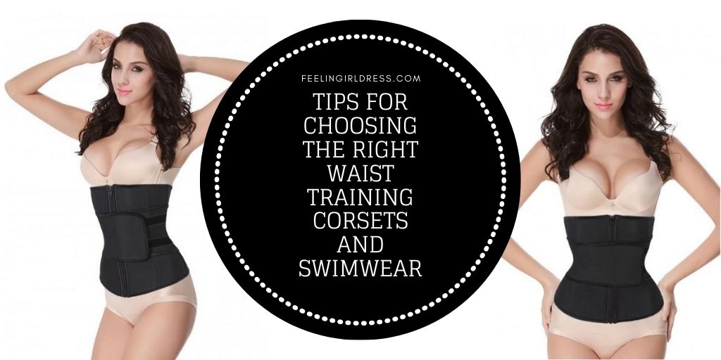 Tips for Choosing the Right Waist Training Corsets and Swimwear